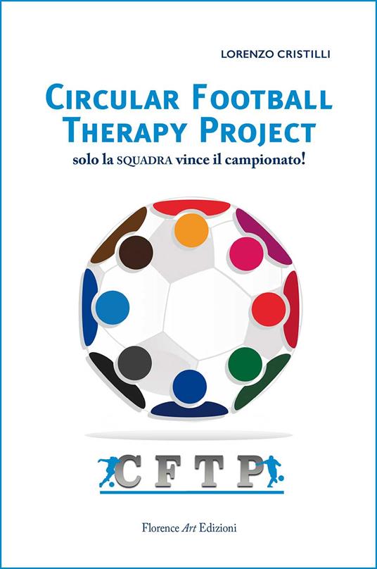 Circular Football Therapy Project. Solo la squadra vince il campionato! - Lorenzo Cristilli - copertina