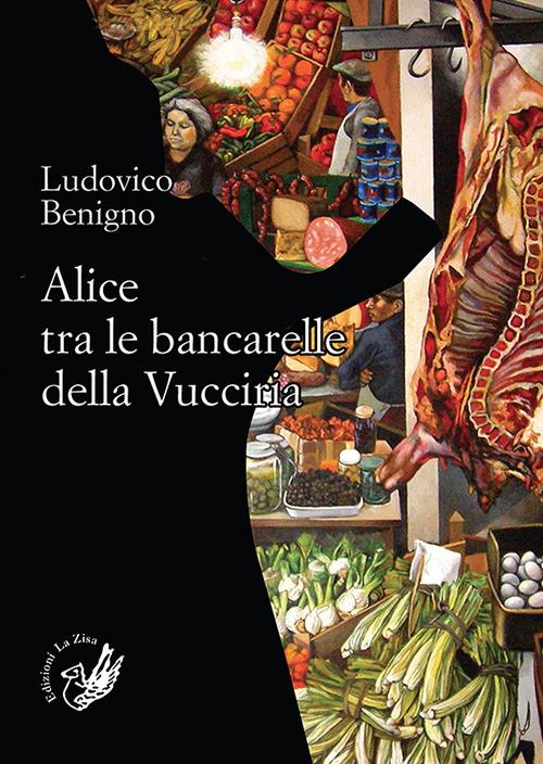 Alice tra le bancarelle della Vucciria - Ludovico Benigno - copertina