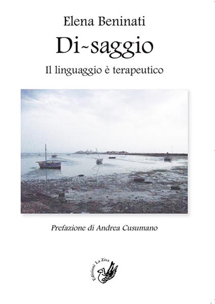 Di-saggio. Il linguaggio è terapeutico - Elena Beninati - copertina