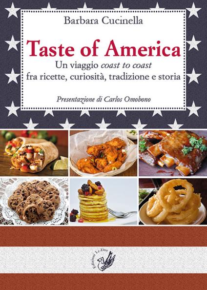 Taste of America. Un viaggio «coast to coast» fra ricette, curiosità, tradizione e storia - Barbara Cucinella - copertina