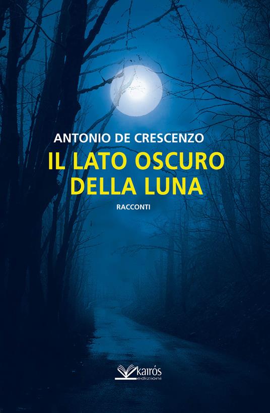 Il lato scuro della luna - Antonio De Crescenzo - copertina