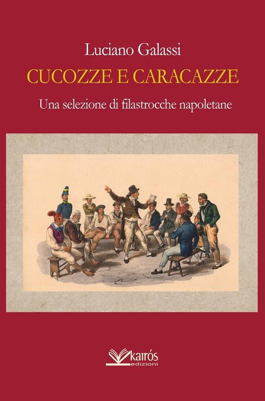 Cucozze e caracazze. Una selezione di filastrocche napoletane - Luciano Galassi - copertina