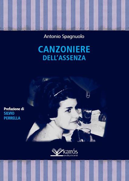 Canzoniere dell'assenza - Antonio Spagnuolo - copertina