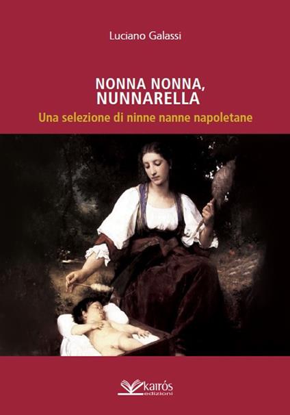 Nonna nonna, nunnarella. Una selezione di ninne nanne napoletane - Luciano Galassi - copertina