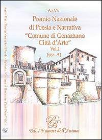 Premio nazionale di poesia e narrativa comune di Genazzano «Città d'arte». Vol. 1: (Sez. A). - copertina