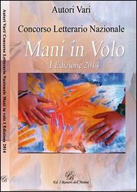 Concorso letterario «Mani in volo». 1ª edizione - copertina