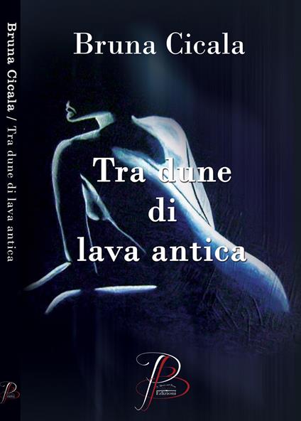 Tra dune di lava antica - Bruna Cicala - copertina