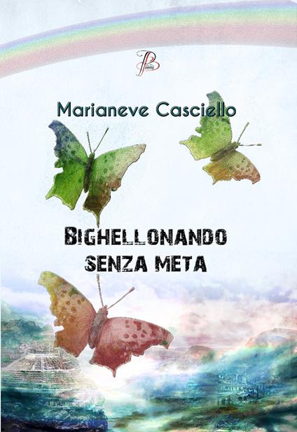 Bighellonando senza meta - Marianeve Casciello - copertina
