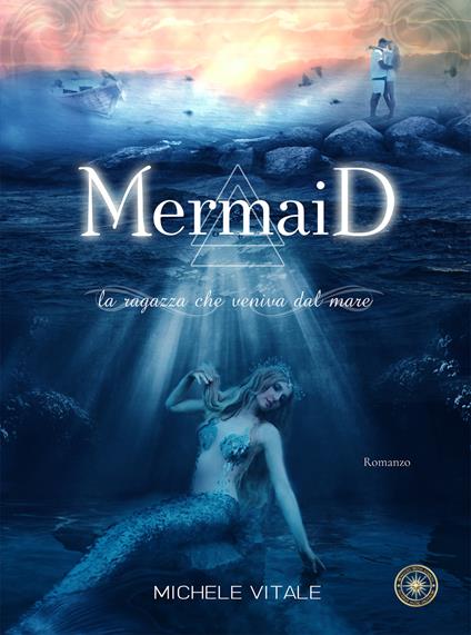 Mermaid. La ragazza che veniva dal mare - Michele Vitale - copertina