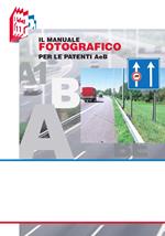 Il manuale fotografico per le patenti A e B