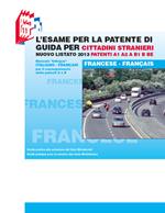 L' esame per la patente di guida per cittadini stranieri. Nuovo listato 2016 patenti A1 A2 e B1 B BE. Ediz. bilingue