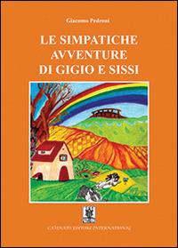 Le simpatiche avventure di Gigio e Sissi - Giacomo Pedroni - copertina