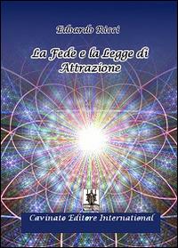 La fede e la legge di attrazione - Edoardo Ricci - copertina