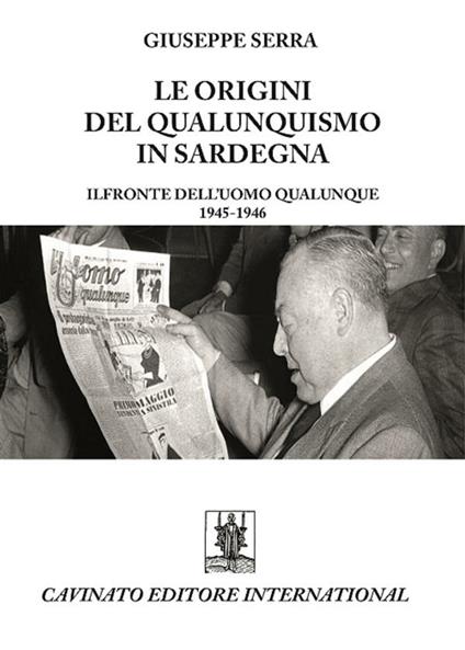 Le origini del qualunquismo in Sardegna. Il Fronte dell'Uomo qualunque 1945-1956 - Giuseppe Serra - ebook