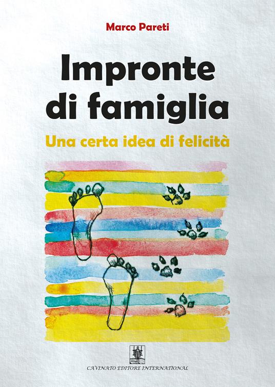 Impronte di famiglia. Una certa idea di felicità - Marco Pareti - ebook