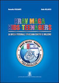 Krav Maga. Kids teenagers - Rossella Pescante,Katia Vellucci - copertina