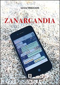 Zanarcandia - Luca Treccani - copertina