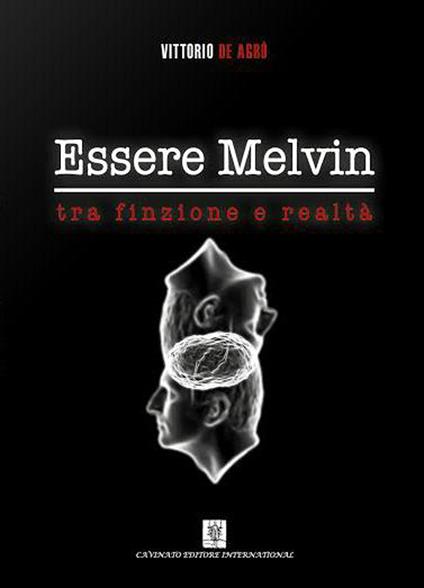 Essere Melvin tra finzione e realtà - Vittorio De Agrò - ebook