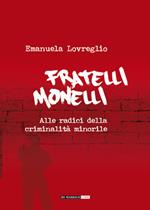 Fratelli monelli. Alle radici della criminalità minorile