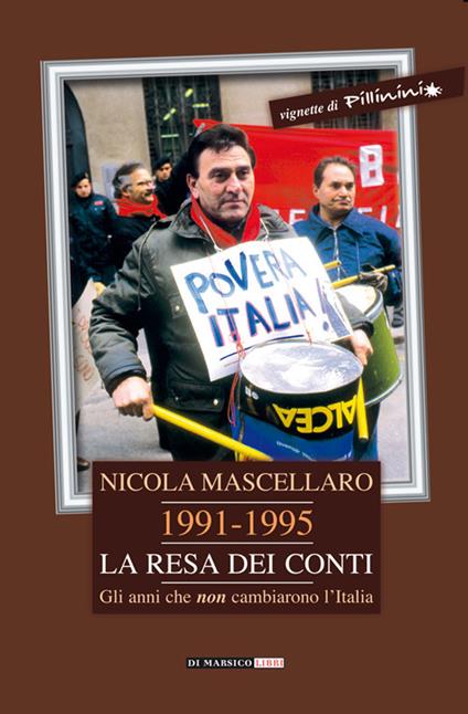 1991-1995 la resa dei conti. Gli anni che non cambiarono l'Italia - Nicola Mascellaro - copertina
