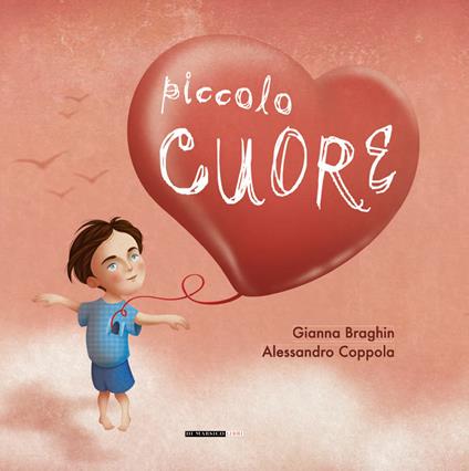 Piccolo cuore - Gianna Braghin,Alessandro Coppola - copertina