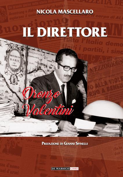 Il direttore. Oronzo Valentini - Nicola Mascellaro - copertina