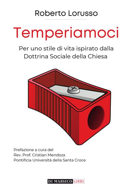 Temperiamoci. Per uno stile di vita ispirato dalla dottrina sociale della chiesa - Roberto Lorusso - copertina