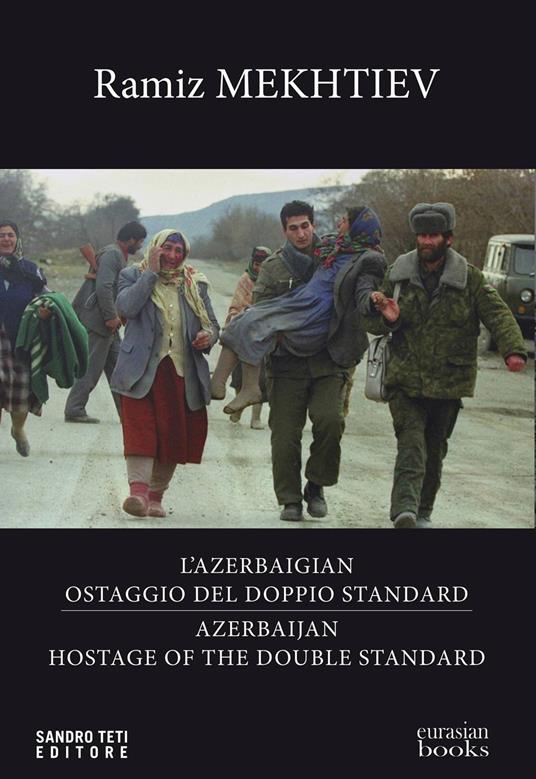 Azerbaigian ostaggio del doppio standard - Azerbaijian hostage of the double standard - Mekhtiev Ramiz - ebook