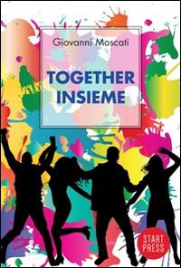 Together. Insieme. Ediz. italiana - Giovanni Moscati - copertina