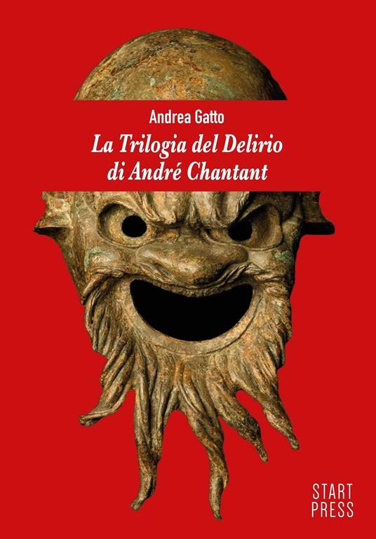 La trilogia del delirio di André Chantant - Andrea Gatto - copertina