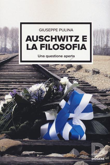 Auschwitz e la filosofia. Una questione aperta - Giuseppe Pulina - copertina