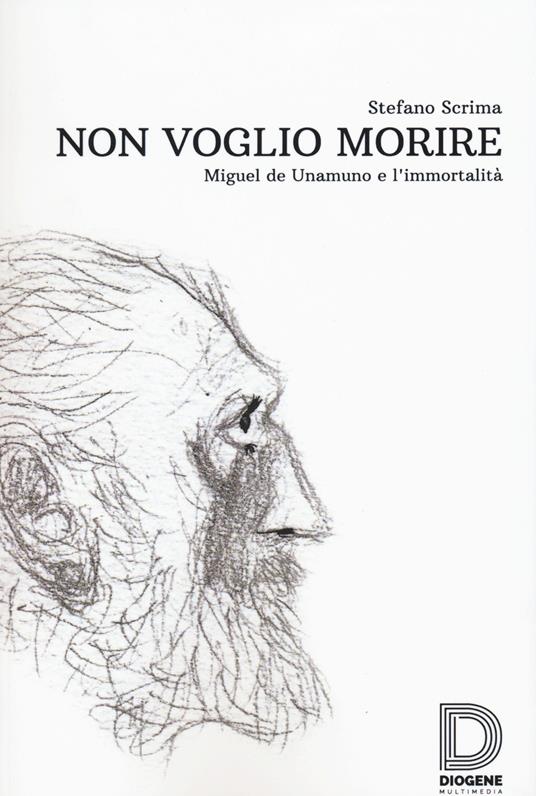 Non voglio morire. Miguel de Unamuno e l'immortalità - Stefano Scrima - copertina