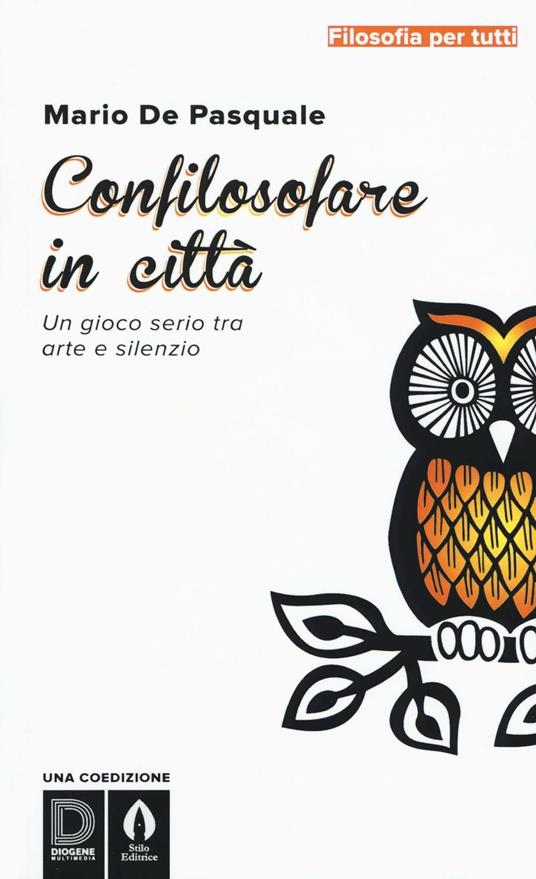 Confilosofare in città. Un gioco serio tra arte e silenzio - Mario De Pasquale - copertina