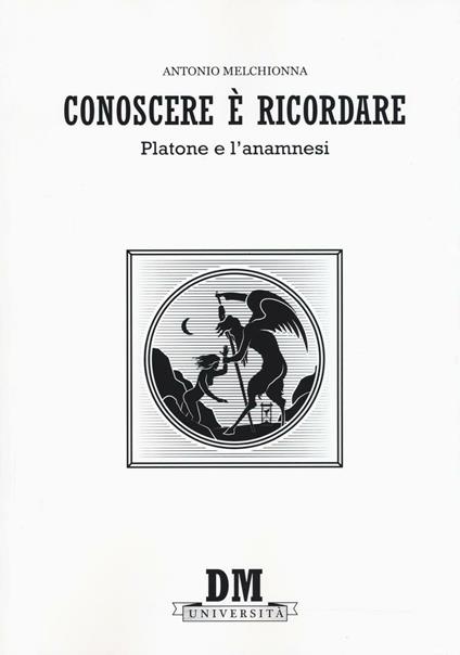 Conoscere è ricordare. Platone e l'anamnesi - Antonio Melchionna - copertina