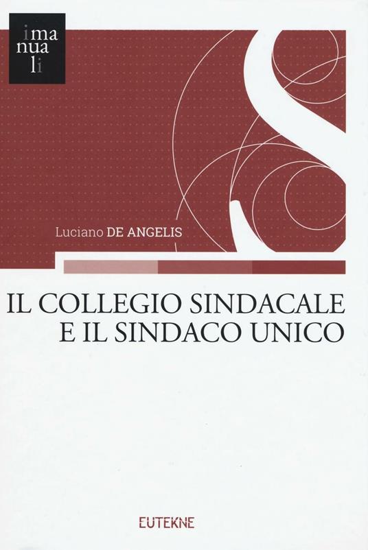 Il collegio sindacale e il sindaco unico - Luciano De Angelis - copertina