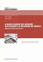 Il nuovo giudizio del revisore sul bilancio e la relazione dei sindaci. Prima applicazione degli ISA Italia