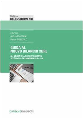 Guida al nuovo bilancio XBRL. Gli schemi e la nota integrativa secondo la tassonomia 2016-11-14 - copertina
