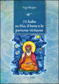 72 fiabe su Dio, il bene e le persone virtuose - Yogi Bhajan - copertina