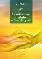 La relazione d'aiuto nell'era dell'acquario. Ediz. multilingue