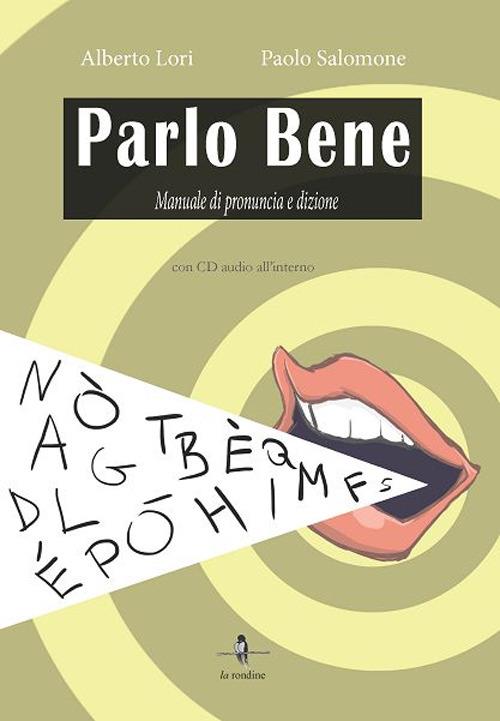 Parlo bene. Manuale di pronuncia e dizione. Con CD Audio - Alberto Lori,Paolo Salomone - copertina
