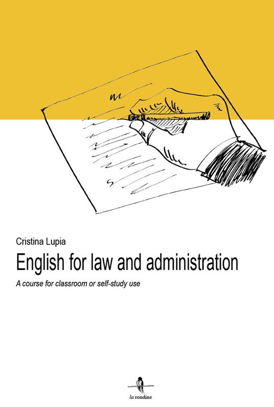 English for law and administration. A course for classroom or self-study use - Cristina Lupia - copertina