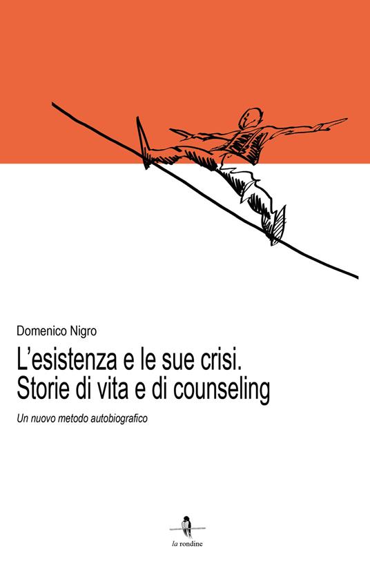 L'esistenza e le sue crisi. Storia di vita e di counseling. Un nuovo metodo autobiografico - Domenico Nigro - copertina