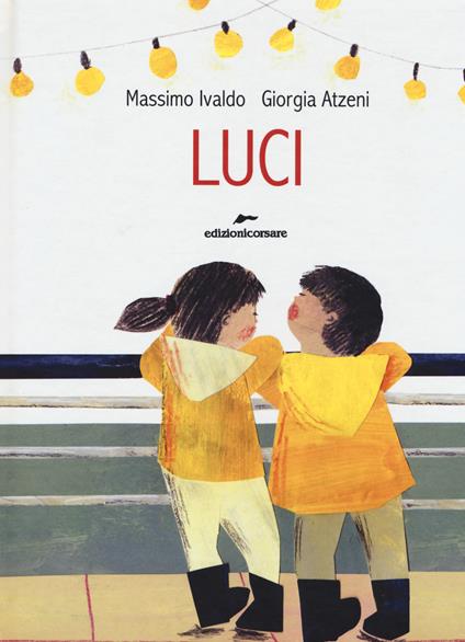 Luci. Ediz. a colori - Massimo Ivaldo,Giorgia Atzeni - copertina