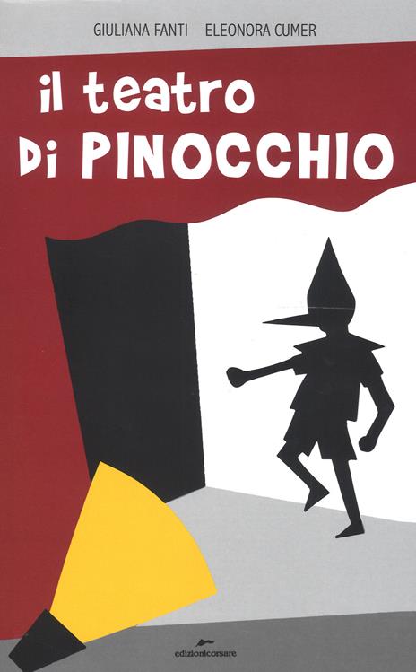 Il teatro di Pinocchio. Ediz. a colori - Giuliana Fanti,Eleonora Cumer - copertina