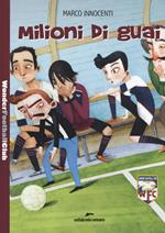 Milioni di guai. Wonder Football Club. Vol. 3