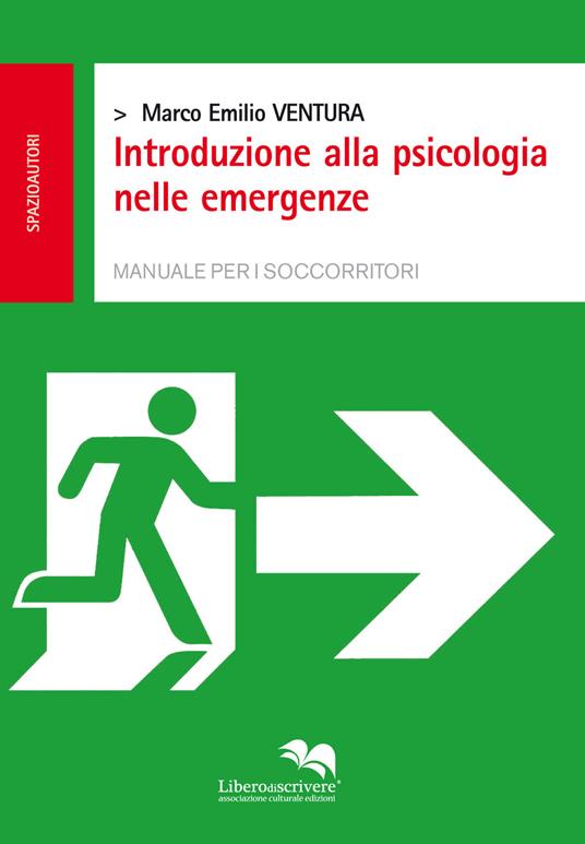 Introduzione alla psicologia nelle emergenze. Manuale per i soccorritori - Marco Emilio Ventura - copertina