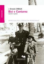 Bici e contorno. Racconti e poesie