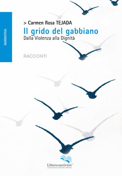 Il grido del gabbiano. Dalla violenza alla dignità - Carmen R. Tejada - copertina