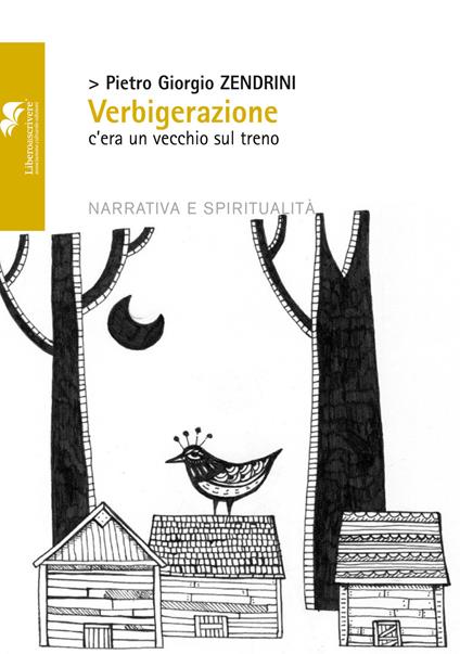 Verbigerazione. C'era un vecchio sul treno - Pietro Giorgio Zendrini - copertina