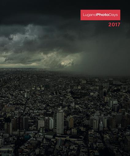 LuganoPhotoDays 2017. Ediz. italiana e inglese - copertina